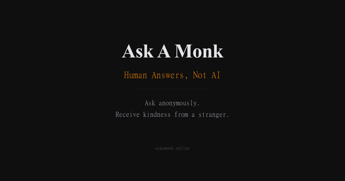 Ask A Monk | Human Answers, Not AI